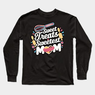 Sweet treats And Sweetest Mom | Mother's day | MOM lover gifts Long Sleeve T-Shirt